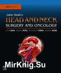 Jatin Shah's Head and Neck Surgery and Oncology, 5th Edition