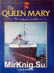 The Queen Mary: Her Early Years Recalled