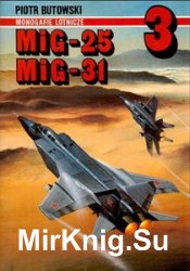 Monografie Lotnicze 3 - Soviet Air Force - MiG-25, Mig-31