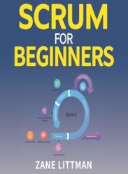 Scrum for Beginners: An Ultimate Guide to Increase Productivity and Performances