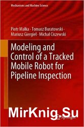 Modeling and Control of a Tracked Mobile Robot for Pipeline Inspection