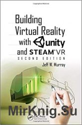 Building Virtual Reality with Unity and SteamVR 2nd Edition