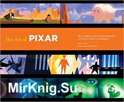 The Art of Pixar: 25th Anniversary: The Complete Color Scripts and Select Art from 25 Years of Animation