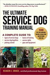 The Ultimate Service Dog Training Manual: 100 Tips for Choosing, Raising, Socializing, and Retiring Your Dog