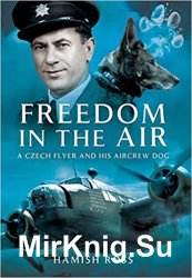 Freedom in the Air: A Czech Flyer and his Aircrew Dog