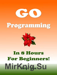 Go Programming, In 8 Hours, For Beginners!