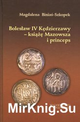 Boleslaw IV Kedzierzawy - ksiaze Mazowsza i princeps