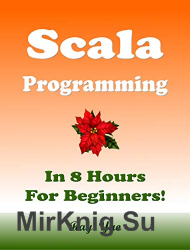 Scala Programming, In 8 Hours, For Beginners!