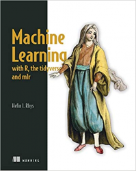 Machine Learning with R, tidyverse, and mlr (Final Version)