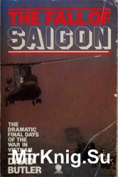 The Fall of Saigon: Scenes From The Sudden End Of A Long War