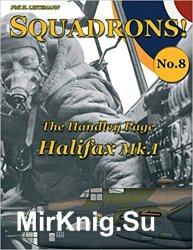 The Handley Page Halifax Mk. I: Volume 8 (Squadrons!)