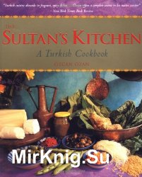 Sultans Kitchen. A Turkish Cookbook