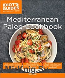 Idiot's Guides - Mediterranean Paleo Cookbook