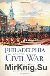 Philadelphia and the Civil War:: Arsenal of the Union