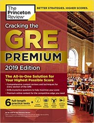 Cracking the GRE Premium Edition with 6 Practice Tests, 2019: The All-in-One Solution for Your Highest Possible Score