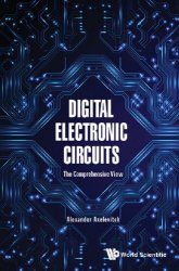 Digital Electronic Circuits: The Comprehensive View
