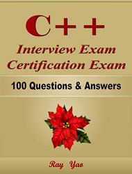 C++ Interview Exam Certification Exam, 100 Questions & Answers