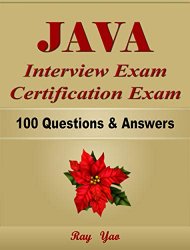 JAVA Interview Exam Certification Exam, 100 Questions & Answers
