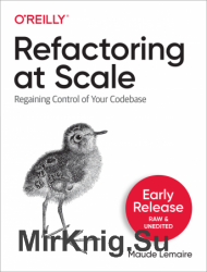 Refactoring at Scale (Early Release)