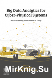 Big Data Analytics for Cyber-Physical Systems: Machine Learning for the Internet of Things