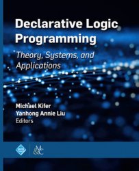 Declarative Logic Programming: Theory, Systems, and Applications