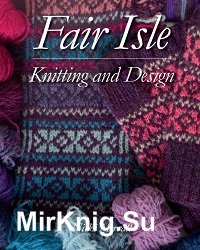 Fair Isle: Knitting and Design