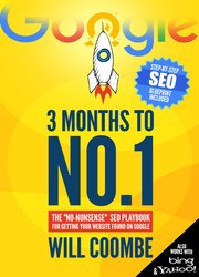 3 Months to No.1: The 2020 "No-Nonsense" SEO Playbook for Getting Your Website Found on Google, 2nd Edition