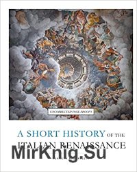 A Short History of the Italian Renaissance, 1st Edition