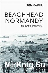 Beachhead Normandy: An LCT's Odyssey