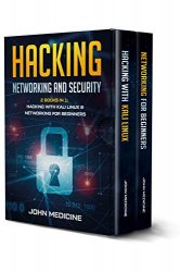 Hacking: Networking and Security (2 Books in 1: Hacking with Kali Linux & Networking for Beginners)