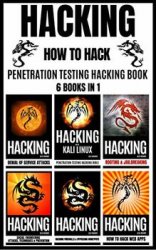 Hacking: How to Hack: Penetration testing Hacking Book (6 books in 1)