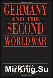 Germany and the Second World War: Volume V: Organization and Mobilization of the German Sphere of Power