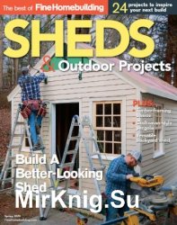 The Best of Fine Homebuilding: Sheds & Outdoor Projects - Spring 2020