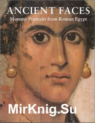 Ancient Faces: Mummy Portraits in Roman Egypt