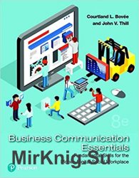 Business Communication Essentials: Fundamental Skills for the Mobile-Digital-Social Workplace 8th Edition