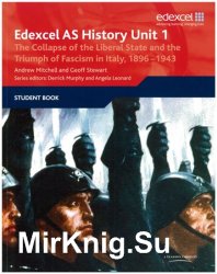Collapse of the Liberal State & the Triumph of Fascism in Italy, 1896-1943: Edexcel As History Student Guide