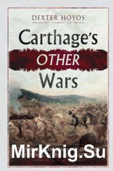 Carthage's other Wars: Carthaginian Warfare otside the 