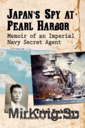 Japan's Spy at Pearl Harbor: Memoir of an Imperial Navy Secret Agent