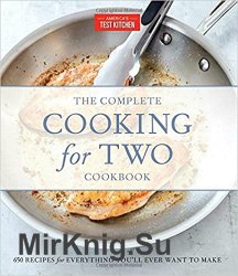 The Complete Cooking for Two Cookbook, Gift Edition: 650 Recipes for Everything You'll Ever Want to Make