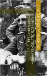 Rommel's Deutsches Afrika Korps 1941-1943