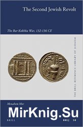 The Second Jewish Revolt: The Bar Kokhba War, 132-136 CE
