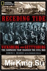 Receding Tide: Vicksburg and Gettysburg- The Campaigns That Changed the Civil War