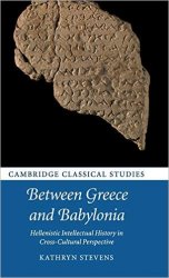 Between Greece and Babylonia: Hellenistic Intellectual History in Cross-Cultural Perspective