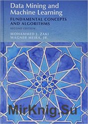 Data mining and machine learning : fundamental concepts and algorithms 2d Edition