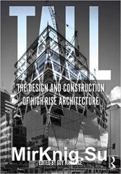 Tall: The Design and Construction of High-Rise Architecture