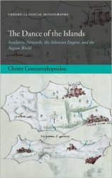 The Dance of the Islands: Insularity, Networks, the Athenian Empire, and the Aegean World