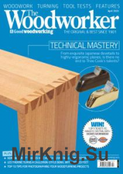 The Woodworker & Good Woodworking - April 2020