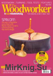 The Woodworker & Good Woodworking - March 2020