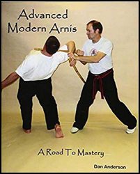 Advanced Modern Arnis: A Road To Mastery