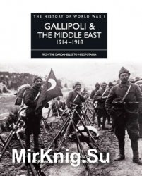 Gallipoli & the Middle East 1914-1918: From the Dardanelles to Mesopotamia